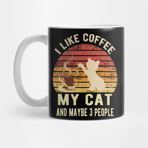 I Like Coffee My Cat And Maybe 3 People by Doc Maya